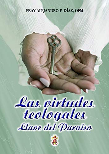 Stock image for VIRTUDES TEOLOGALES Llave del parais for sale by BookResQ.