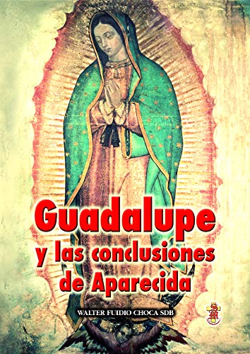 9789876160438: Guadalupe Y Las Conclusiones De Aparecida