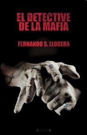 Imagen de archivo de fernando s llobera el detective de la mafia a la venta por DMBeeBookstore