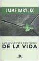 Imagen de archivo de MULTIPLES SENTIDOS DE LA VIDA, LOS (B) (Spanish Edition) [Paperback] by Jaime. a la venta por Iridium_Books