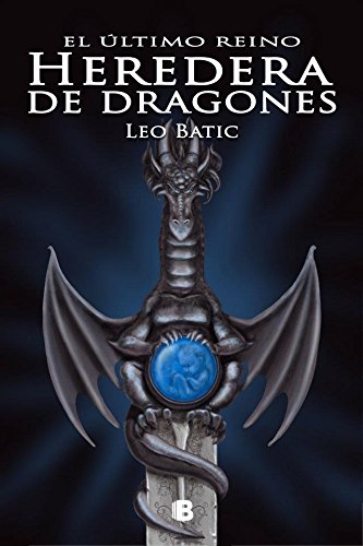 HEREDERA DE DRAGONES - ULTIMO REINO II (Spanish Edition) (9789876273589) by BATIC LEONARDO