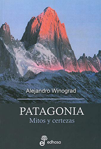 Patagonia: Mitos y Certezas (Spanish Edition) (9789876280242) by Unknown