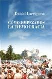 COMO EMPEZAMOS LA DEMOCRACIA [Paperback] by LARRIQUETA