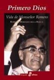 9789876280808: PRIMERO DIOS Vida de Monseor Romero