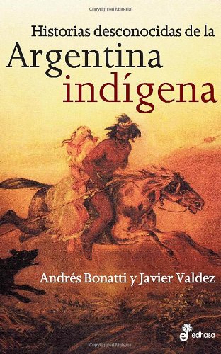 Imagen de archivo de Historias Desconocidas De La Argentina Indigena - Javier Val a la venta por Juanpebooks