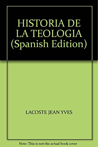 Beispielbild fr Historia De La Teologia - Lacoste, Jean - Yves zum Verkauf von Libros del Mundo