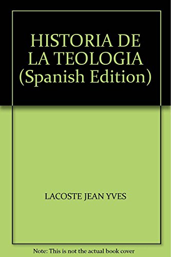 Stock image for Historia De La Teologia - Lacoste, Jean - Yves for sale by Libros del Mundo