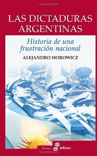 Beispielbild fr Dictaduras Argentinas, Las - Alejandro Horowicz zum Verkauf von Juanpebooks
