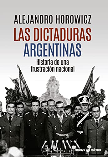 Beispielbild fr Dictaduras Argentinas, Las, De Horowicz Alejandro. Editorial Edhasa En Espa ol zum Verkauf von Juanpebooks