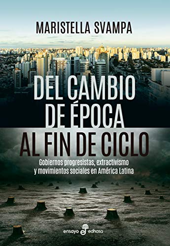 Beispielbild fr Del Cambio De Epoca Al Fin De Ciclo - Maristella Svampa zum Verkauf von Juanpebooks