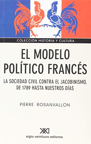 Imagen de archivo de El modelo poltico francs la sociead civil contra el jacobismo, de 1789 hasta nuestro das a la venta por MARCIAL PONS LIBRERO