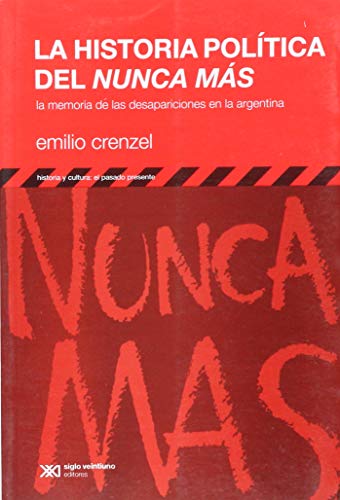 Stock image for Historia politica del nunca mas. La memoria de las desapariciones en la Argentina (Spanish Edition) for sale by SoferBooks
