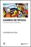 Beispielbild fr CAMBIO DE EPOCA:MOVIMIENTOS SOCIALES Y PODER POLITICO zum Verkauf von Libros nicos