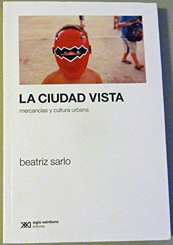 Beispielbild fr Ciudad vista. Mercancias y cultura urbana (Spanish Edition) zum Verkauf von SecondSale