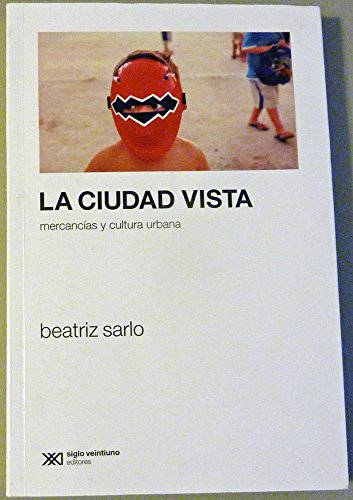 Imagen de archivo de Ciudad vista. Mercancias y cultura urbana (Spanish Edition) a la venta por SecondSale