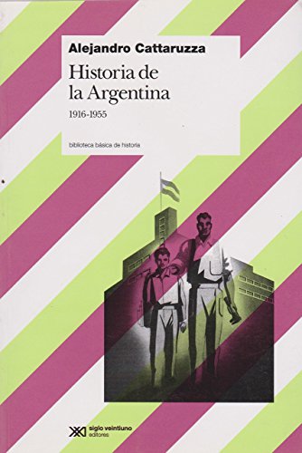 Imagen de archivo de Historia de la Argentina. 1916-1955 (Spanish Edition) [Paperback] by Alejandr. a la venta por Iridium_Books