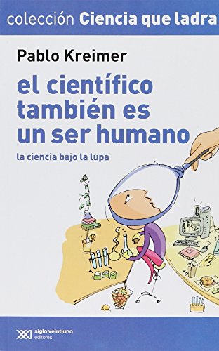 9789876290845: Cientifico tambien es un ser humano. La ciencia bajo la lupa (Spanish Edition)