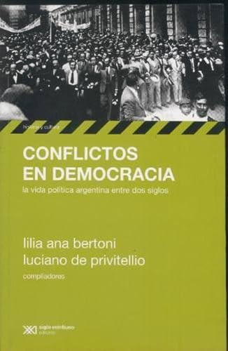 Stock image for Conflictos en democracia. La vida politica argentina entre dos siglos (Spanis. for sale by Iridium_Books