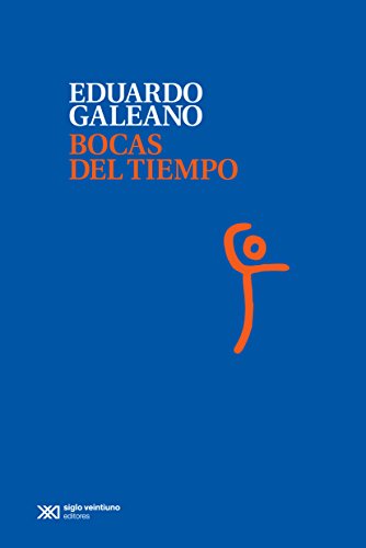 Beispielbild fr Bocas Del Tiempo - Eduardo Galeano zum Verkauf von Juanpebooks