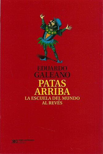 9789876291149: PATAS ARRIBA La Escuela Del Mundo Al Reves