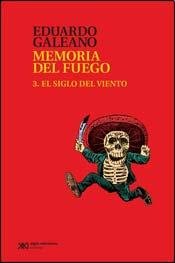 

Memoria Del Fuego 3: El Siglo Del Viento (spanish Edition)