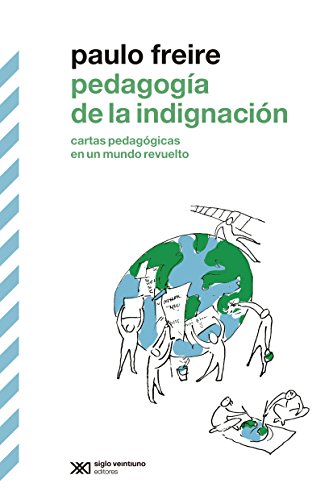 PedagogÃ­a de la indignaciÃ³n: cartas pedagÃ³gicas en un mundo revuelto (9789876292283) by Freire, Paulo