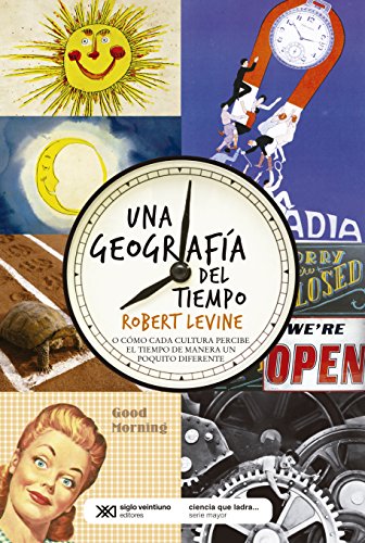 9789876292580: Una geografa del tiempo: O cmo cada cultura percibe el tiempo de manera diferente (CIENCIA QUE LADRA... SERIE MAYOR)