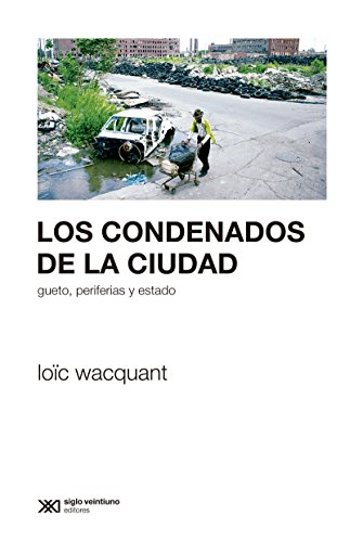 Stock image for Condenados De La Ciudad, Los - Loc Wacquant for sale by Libros del Mundo