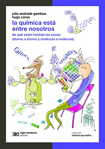 Stock image for La Quimica Esta Entre Nosotros - Julio Gamboa / Hugo Corso for sale by Libros del Mundo