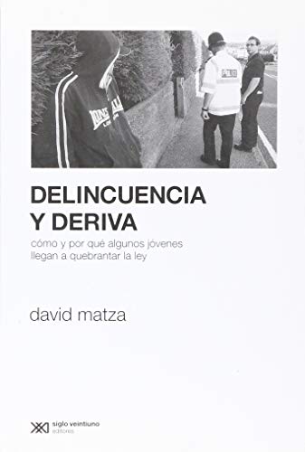 Stock image for DELINCUENCIA Y DERIVA. COMO Y POR QUE ALGUNOS JOVENES LLEGAN A QUEBRANTAR LA LEY for sale by GF Books, Inc.