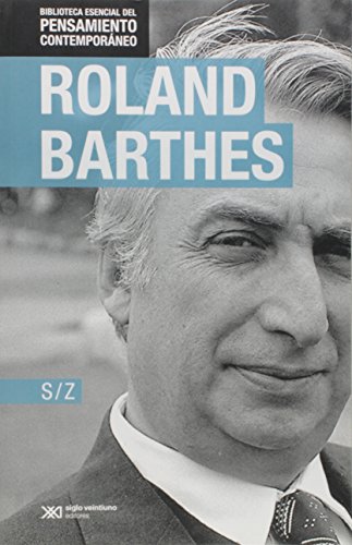 Stock image for Roland Barthes - S Z - Siglo Xxi - Pensamiento Contemporaneo for sale by Juanpebooks