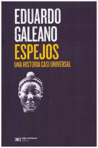 Imagen de archivo de espejos una historia casi universal 2015 eduardo galeano a la venta por DMBeeBookstore