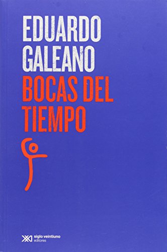 Beispielbild fr Bocas Del Tiempo. Eduardo Galeano zum Verkauf von Juanpebooks