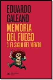 Imagen de archivo de MEMORIA DEL FUEGO 3 - ED.2015 EL SIGLO DEL VIENTO a la venta por Libros nicos