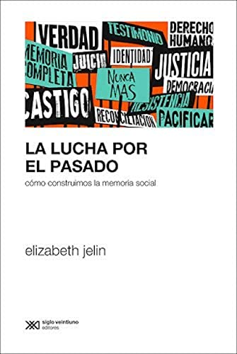 Imagen de archivo de LA LUCHA POR EL PASADO. CMO CONSTRUIMOS LA MEMORIA SOCIAL a la venta por KALAMO LIBROS, S.L.