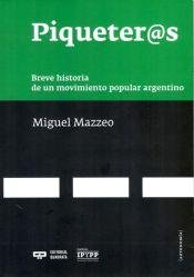 9789876310833: Piqueter@S . Breve Historia De Un Movimiento Popular Argentino