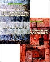 NUEVO MANUAL DEL PROMOTOR CULTURAL. VOLUMEN I: BASES TEORICAS DE LA ACCION. VOLUEMN II: LA ACCION...