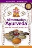 Beispielbild fr Alimentacion ayurveda / Ayurveda Nutrition: Para una vida sana, plena y feliz / For a Full, Happy and Healthy Life (Alternativas / Alternatives) (Spanish Edition) zum Verkauf von Better World Books