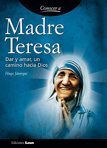 Stock image for Madre Teresa: Dar Y Amar, Un Camino Hacia Dios for sale by ThriftBooks-Dallas