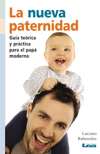 9789876341639: La nueva paternidad: Gua terica y prctica para el pap moderno (Nueve Lunas / Nine Moons) (Spanish Edition)
