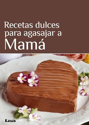 Stock image for Recetas dulces para agasajar a Mam for sale by SoferBooks