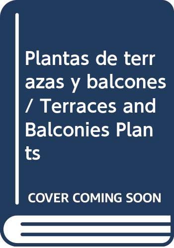 Beispielbild fr Plantas de terrazas y balcones / Terraces and Balconies Plants (Spanish Edition) zum Verkauf von Iridium_Books
