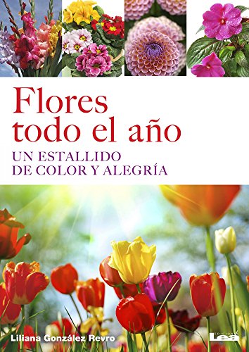 Beispielbild fr Flores todo el ao: Un estallido de color y alegra (Spanish Edition) zum Verkauf von Iridium_Books