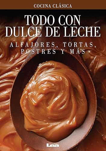 Stock image for Todo con dulce de leche: Alfajores, tortas, postres y ms (Spanish Edition) for sale by Iridium_Books