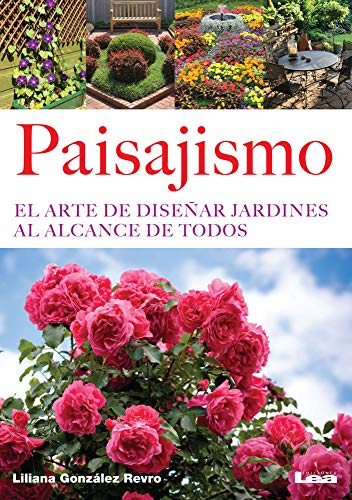 Beispielbild fr Paisajismo: El arte de disear jardines al alcance de todos (Spanish Edition) zum Verkauf von Iridium_Books