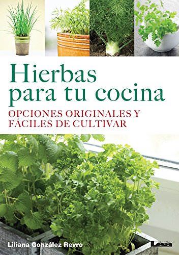 Beispielbild fr Hierbas para tu cocina: Opciones originales y fciles de cultivar (Spanish Edition) zum Verkauf von Iridium_Books