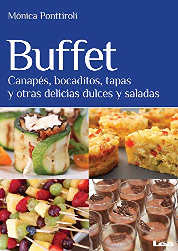 Stock image for Buffet: Canaps, bocaditos, tapas y otras delicias dulces y saladas (Spanish Edition) for sale by Iridium_Books