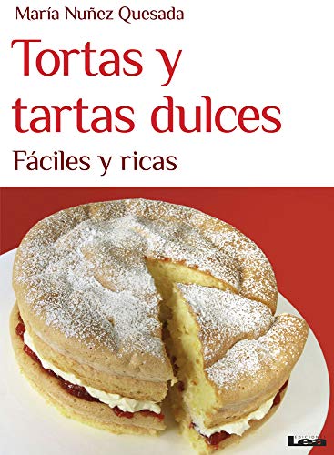 Stock image for Tortas y tartas dulces: Fciles y ricas (Spanish Edition) for sale by Iridium_Books