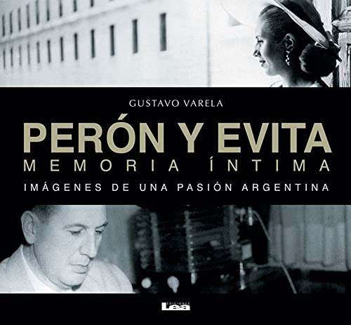 Imagen de archivo de peron y evita imagenes de una pasion argentina g varela Ed. 2013 a la venta por LibreriaElcosteo