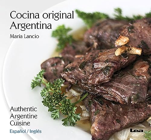 Imagen de archivo de Cocina original Argentina / Authentic Argentine Cuisine: Español / Ingl s (Spanish and English Edition) a la venta por Bookmans